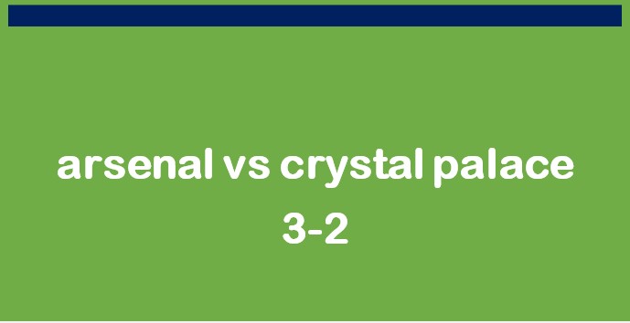 arsenal vs crystal palace