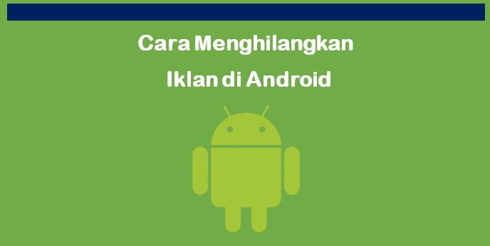 cara menghilangkan iklan di android